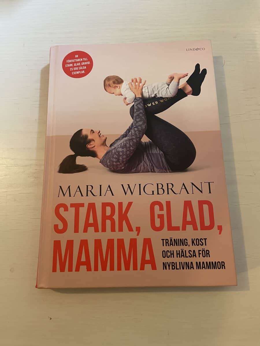 Maria Wigbrant : Stark, glad, mamma