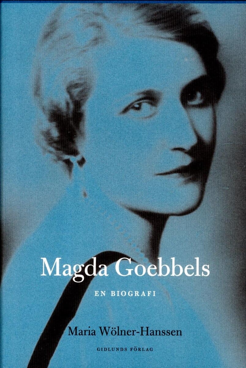 Maria Wölner-Hanssen : Magda Goebbels : en biografi