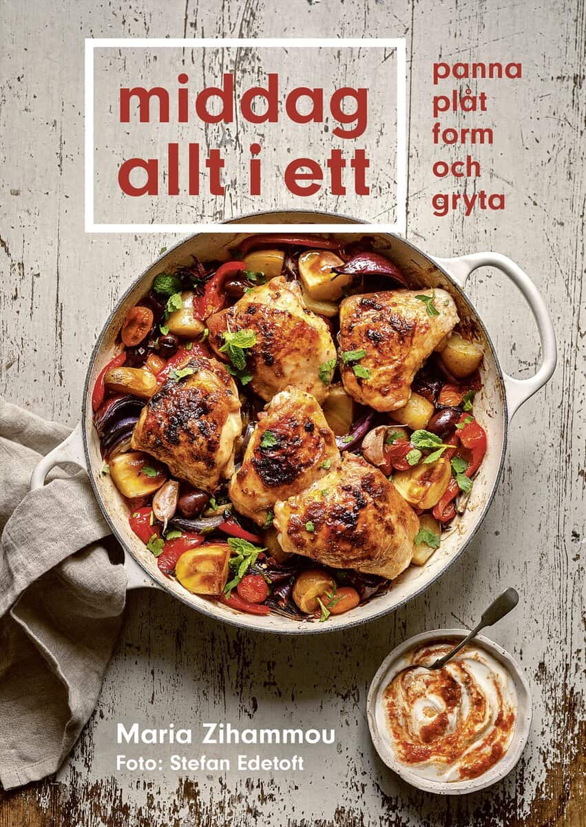 Maria Zihammou : Middag allt i ett : panna, plåt, form och gryta