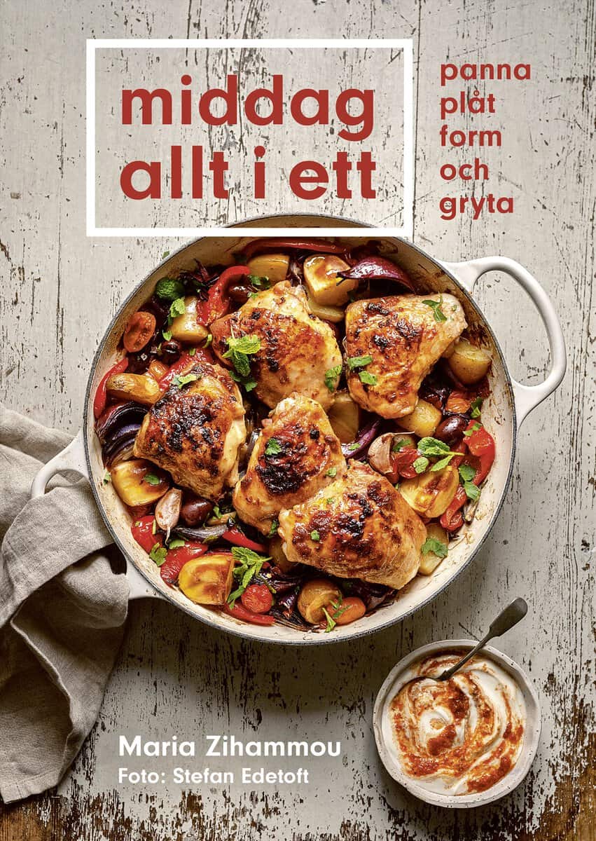 Maria Zihammou : Middag allt i ett : panna, plåt, form och gryta