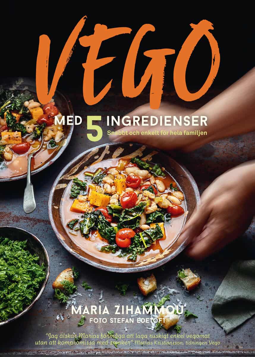 Maria Zihammou : Vego med 5 ingredienser : snabbt och enkelt för hela familjen