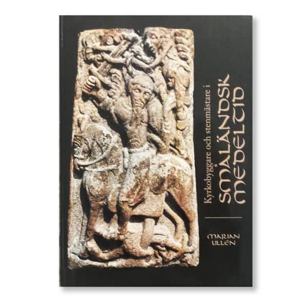 Marian Ullén : Kyrkobyggare och stenmästare i småländsk medeltid
