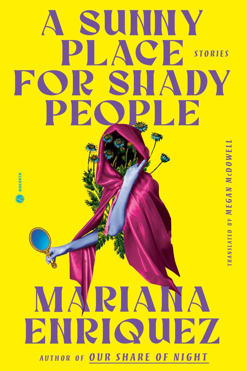 Mariana Enriquez : A sunny place for shady people