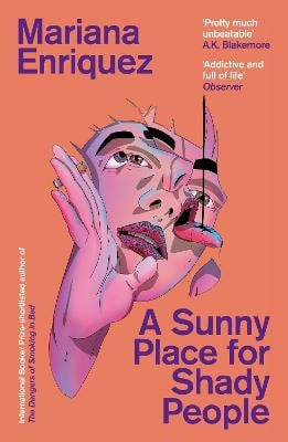 Mariana Enriquez : A Sunny Place for Shady People
