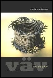 Mariana Eriksson : Väv som aldrig förr