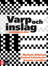 Eriksson, Mariana ; Gustavsson, Gunnel ; Lovallius, Kerstin : Varp och inslag : bindningslära