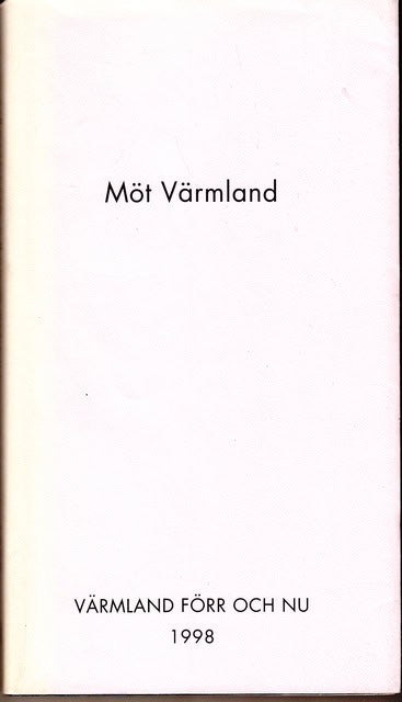Sönnebo, Mariann Ludvigsson, Bertil : Värmland Förr och Nu Möt Värmland 1998