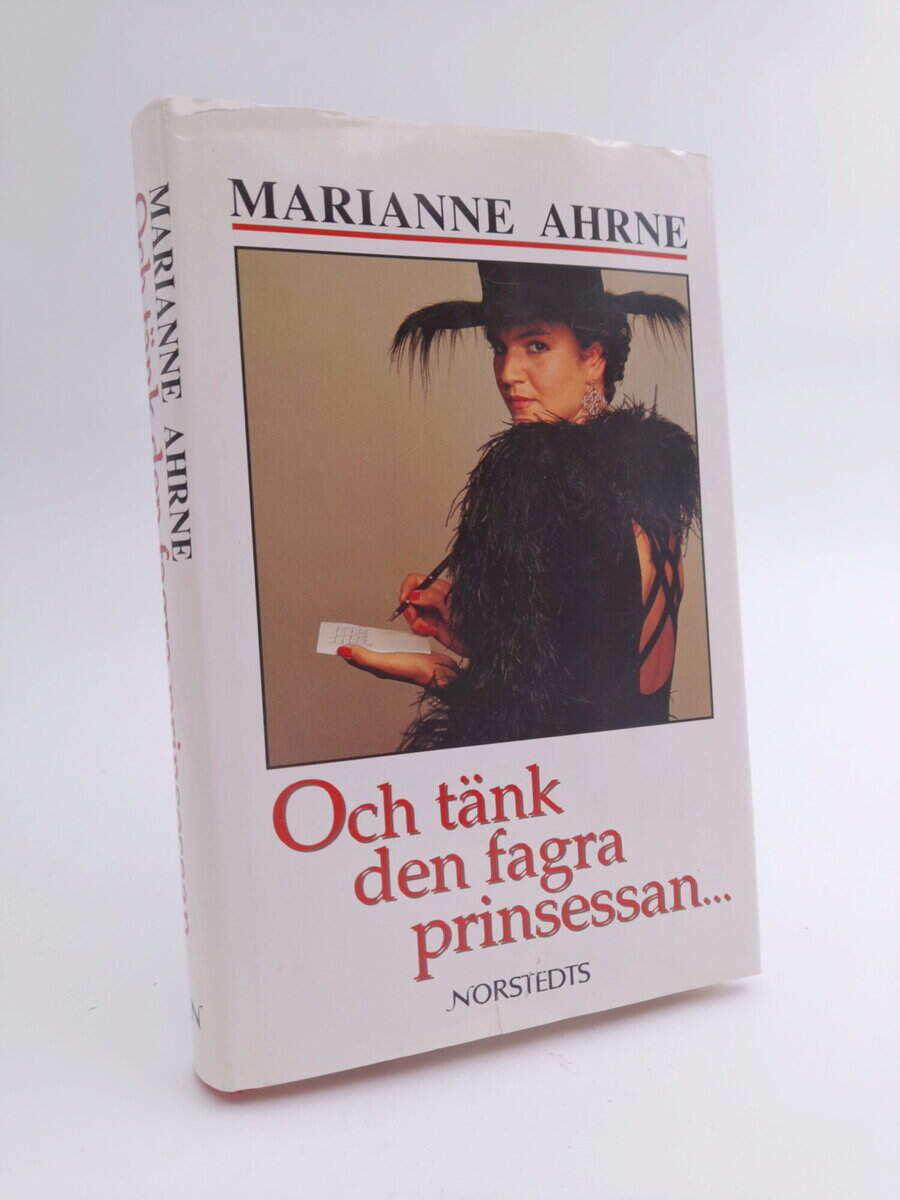 Marianne Ahrne : Och tänk den fagra prinsessan