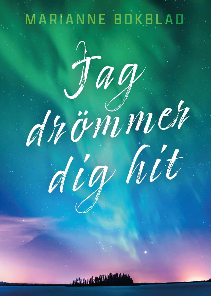 Marianne Bokblad : Jag drömmer dig hit