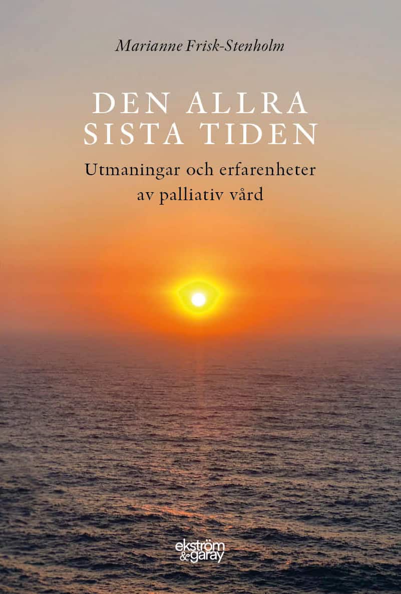 Marianne Frisk-Stenholm : Den allra sista tiden