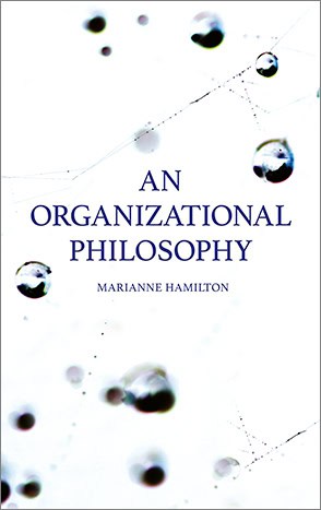 Marianne Hamilton : An organizational philosophy