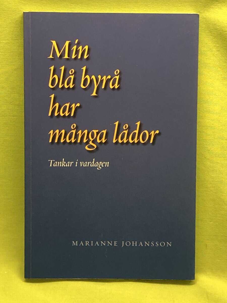 Marianne Johansson : Min blå byrå har många lådor tankar i vardagen