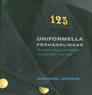 Marianne Larsson : Uniformella förhandlingar : hierarkier och genusrelationer i Postens kläder 1636 - 2008