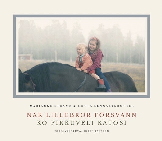 Strand, Marianne ; Lennartsdotter, Charlotta : När lillebror försvann / Ko pikkuveli katosi