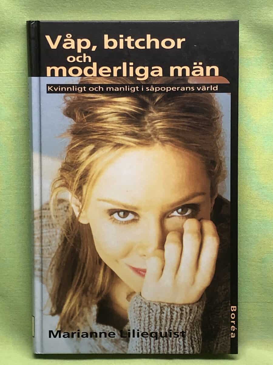Marianne Liliequist : Våp, bitchor och moderliga män
