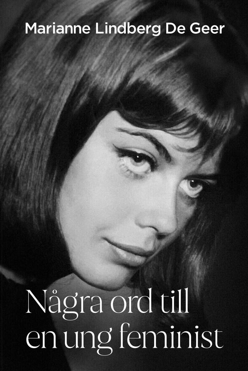 Marianne Lindberg De Geer : Några ord till en ung feminist