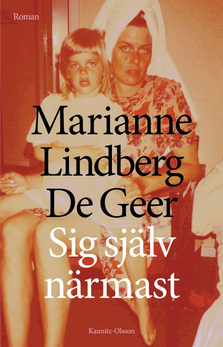 Marianne Lindberg De Geer : Sig själv närmast