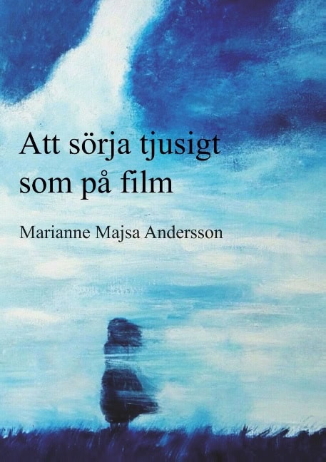 Marianne Majsa Andersson : Att sörja tjusigt som på film