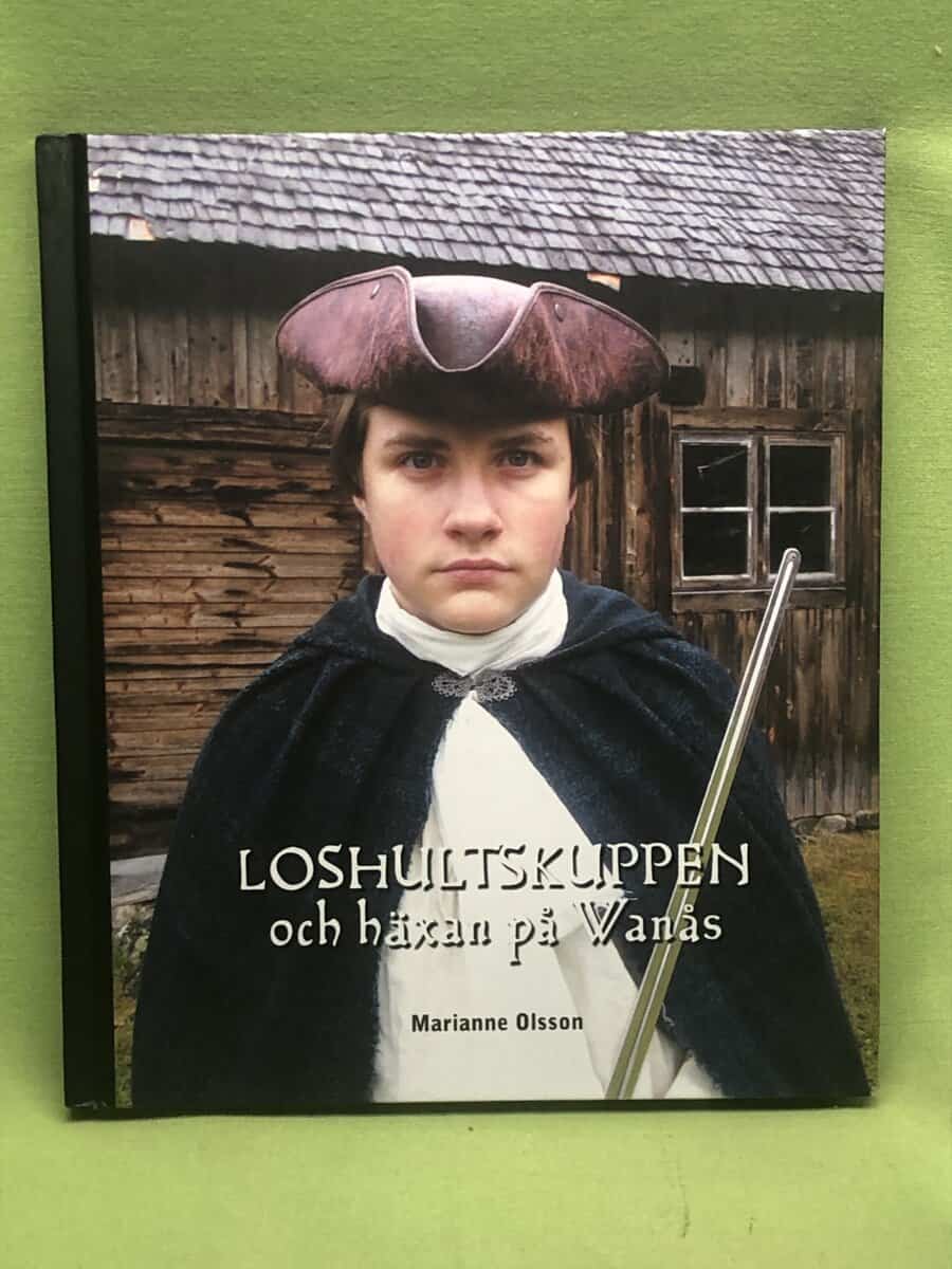 Marianne Olsson : Loshultskuppen och häxan på Wanås