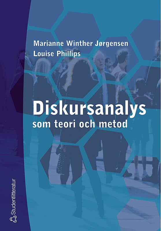 Winther Jörgensen, Marianne ; Phillips, Louise : Diskursanalys som teori och metod