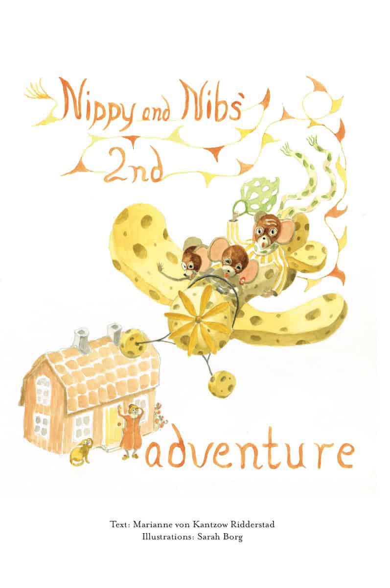 Marianne von Kantzow Ridderstad : Nippy and Nibs’ second adventure