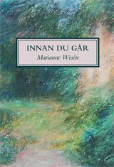 Marianne Wesén : Innan du går