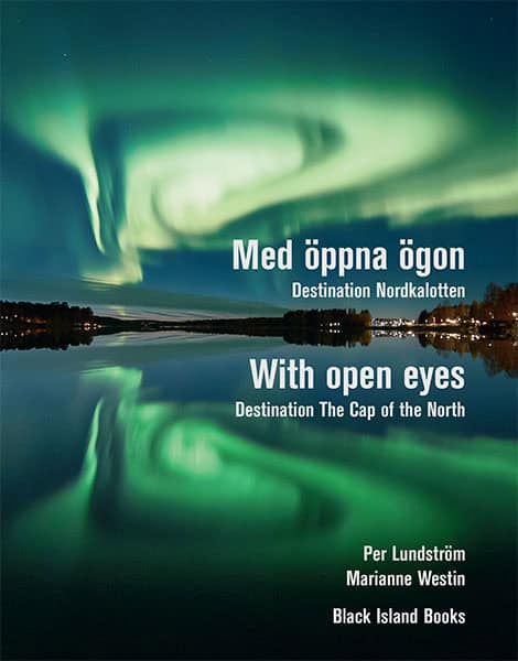 Marianne Westin : Med öppna ögon : destination Nordkalotten / With open eyes : destination The Cap of the North