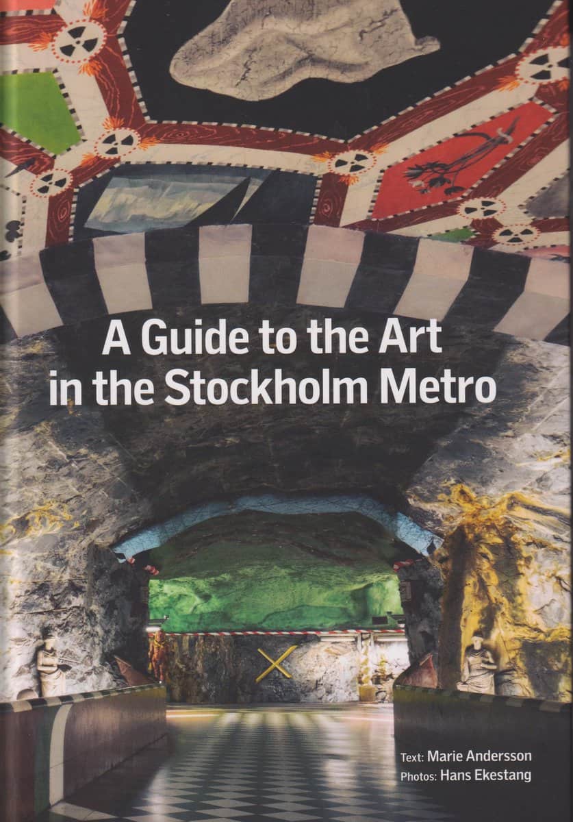 Marie Andersson : A guide to the art in the Stockholm Metro
