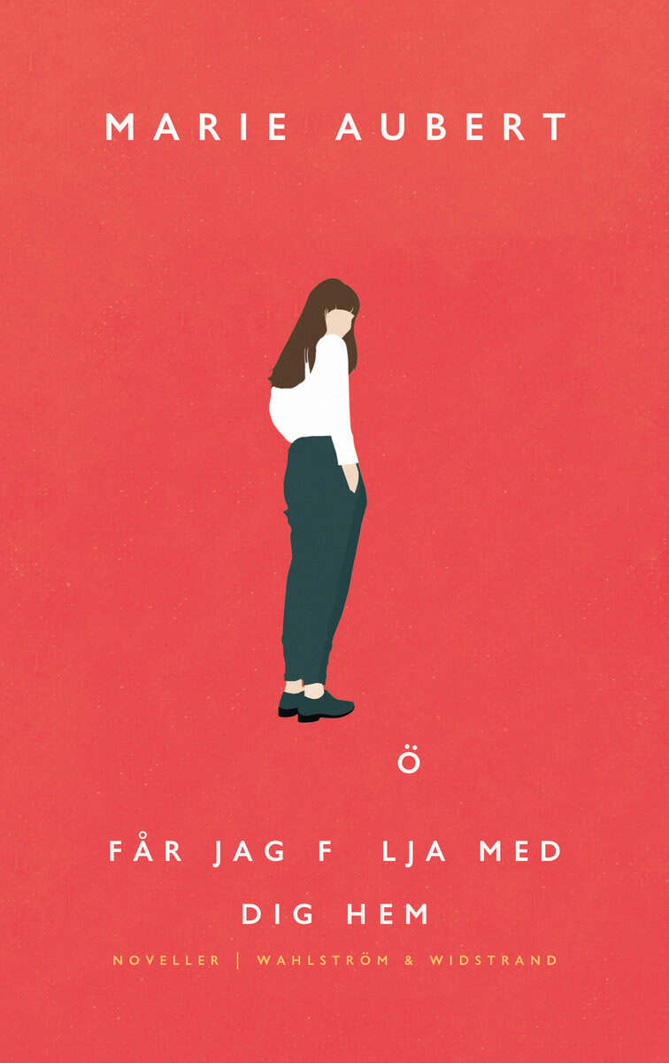 Marie Aubert : Får jag följa med dig hem