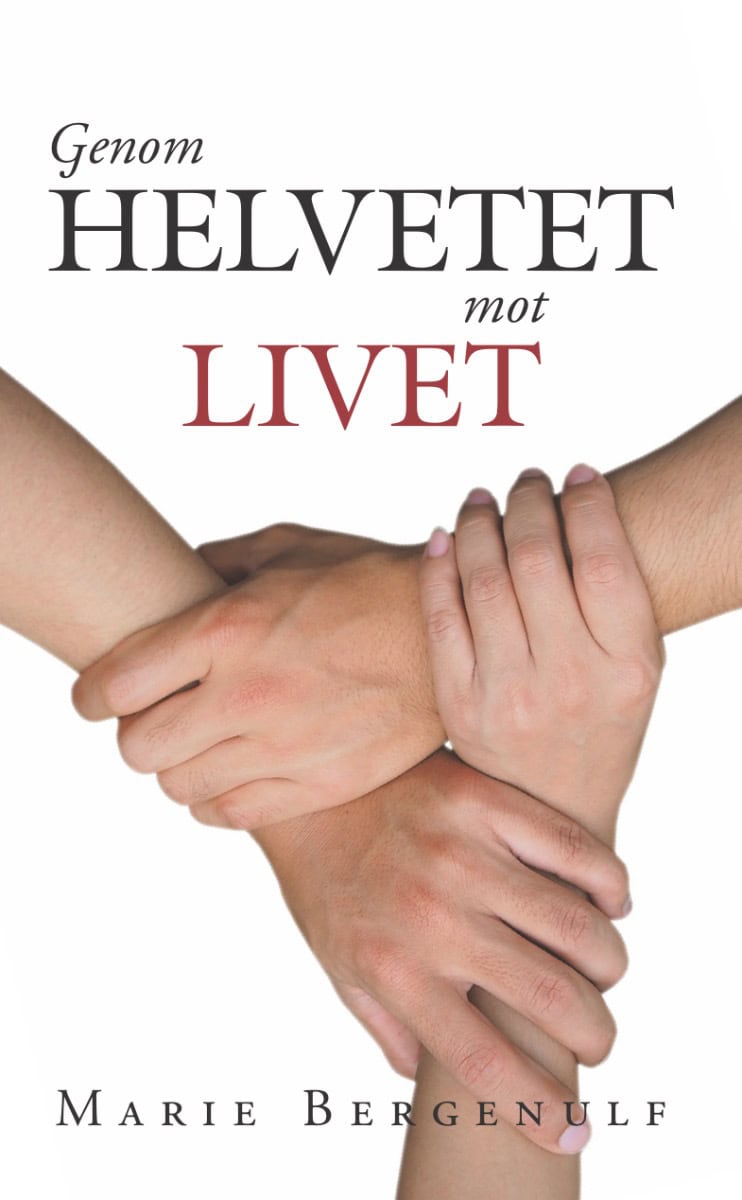 Marie Bergenulf : Genom helvetet mot livet