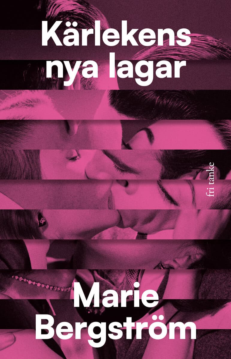 Marie Bergström : Kärlekens nya lagar : hur nätdejting förändrar våra relationer