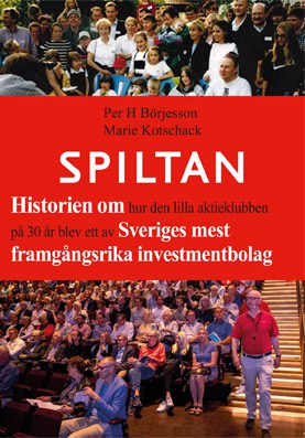 Kotschack, Marie ; Börjesson, Per H. : Spiltan : historien om hur den lilla aktieklubben på 30 år blev ett av Sveriges mest framgångsrika investmentbolag