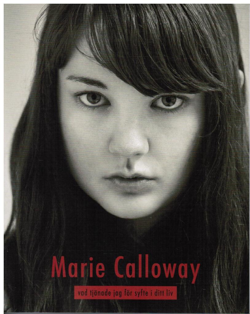 Marie Calloway : Vad tjänade jag för syfte i ditt liv