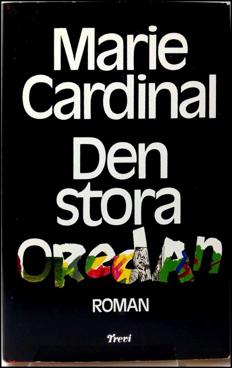 Marie Cardinal : Den stora oredan