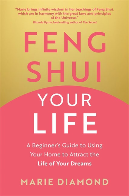 Marie Diamond : Feng Shui Your Life