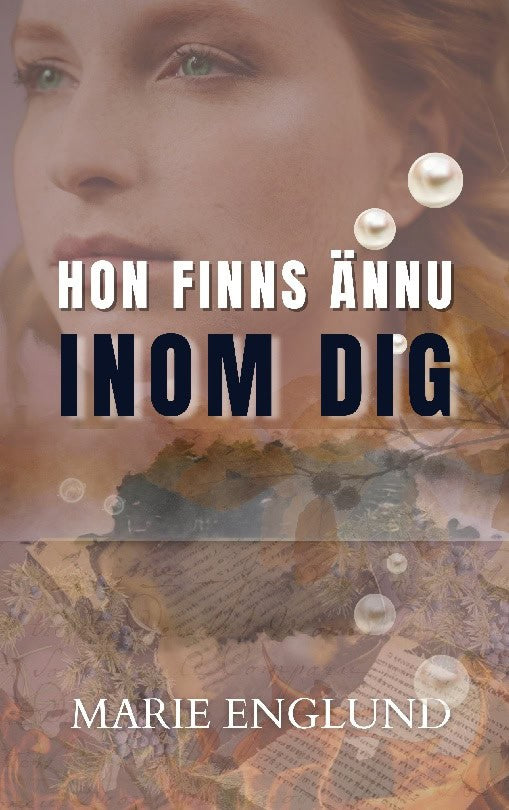 Marie Englund : Hon finns ännu inom dig