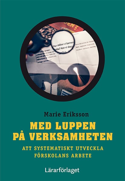 Marie Eriksson : Med luppen på verksamheten