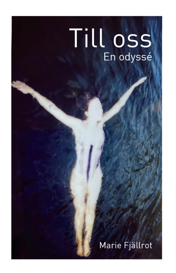 Marie Fjällrot : Till oss - en odyssé