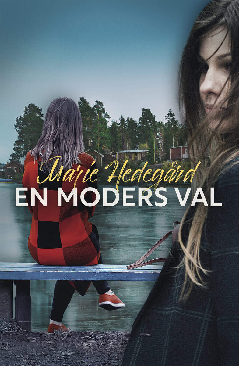 Marie Hedegård : En moders val