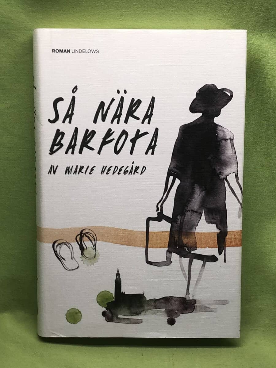 Marie Hedegård : Så nära barfota
