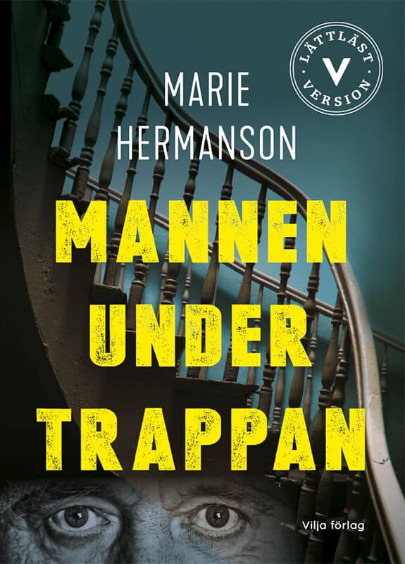 Marie Hermanson : Mannen under trappan (lättläst)