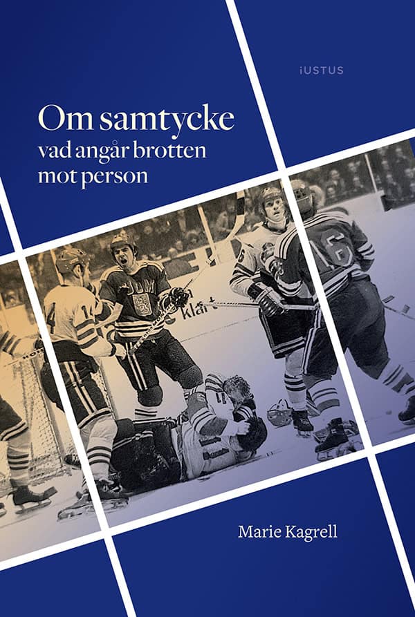 Marie Kagrell : Om samtycke : vad angår brotten mot person
