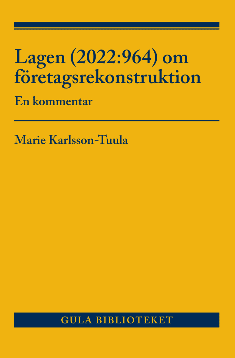 Marie Karlsson-Tuula : Lagen (2022:964) om företagsrekonstruktion : en kommentar