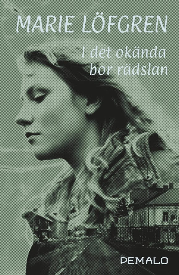Marie Löfgren : I det okända bor rädslan