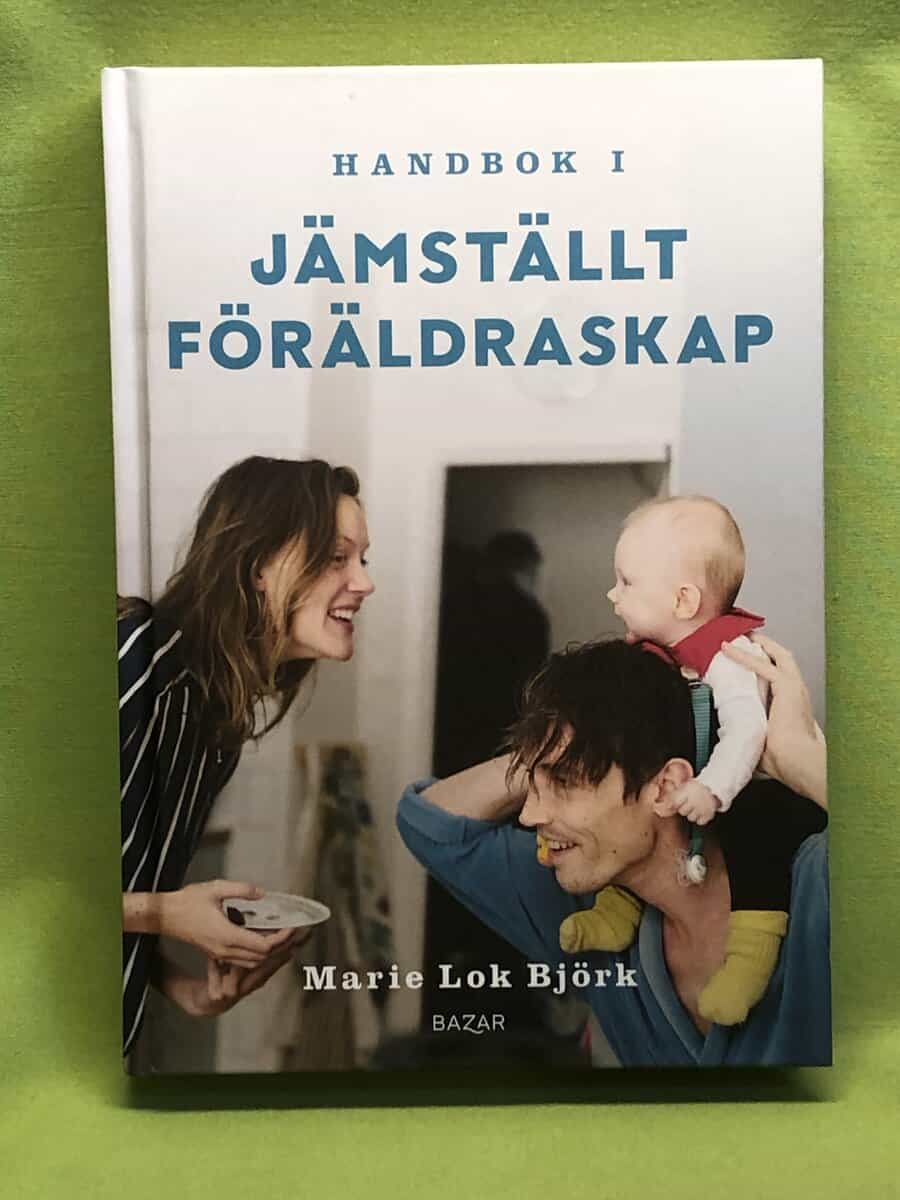 Marie Lok Björk : Handbok i jämställt föräldraskap
