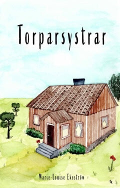 Marie-Louise Ekeström : Torparsystrar