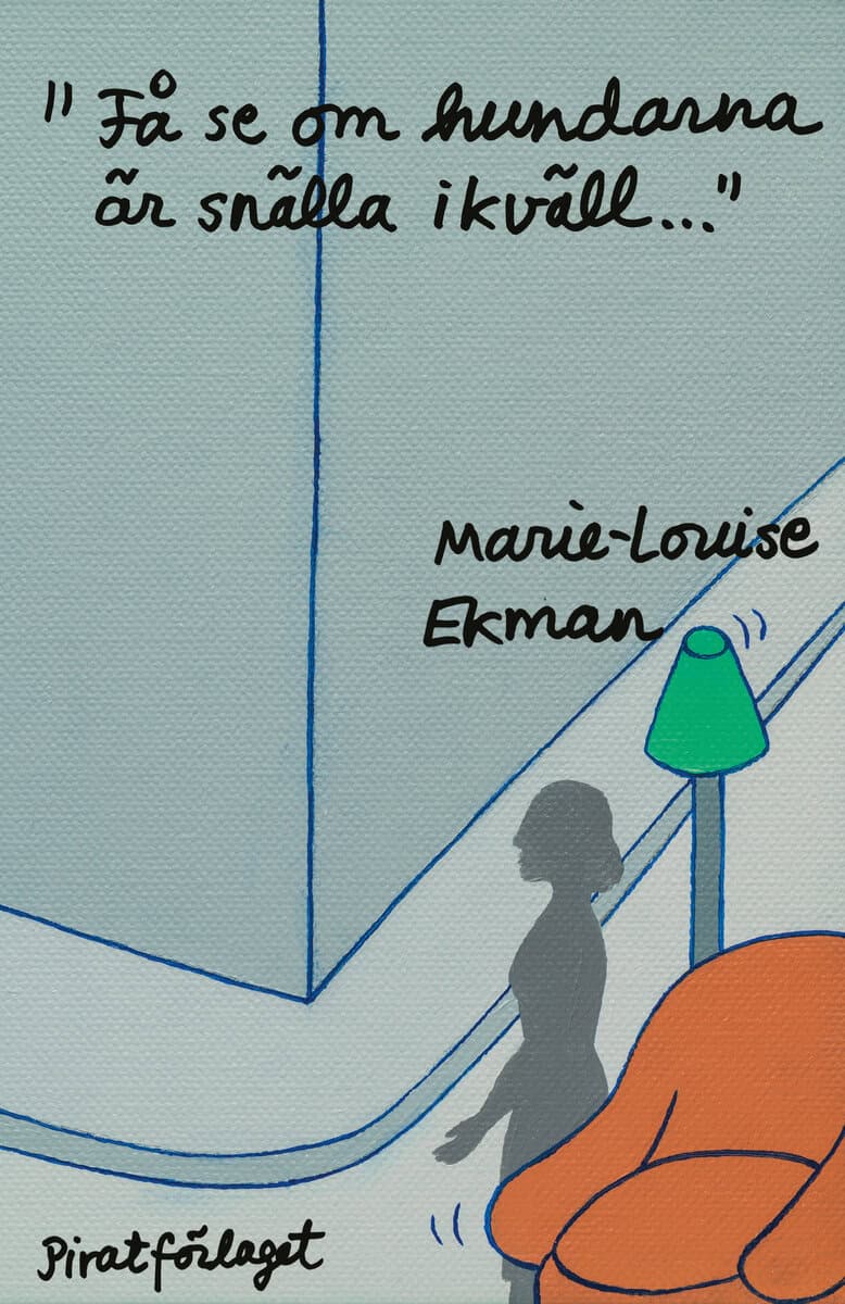 Marie-Louise Ekman : 'Få se om hundarna är snälla ikväll...'