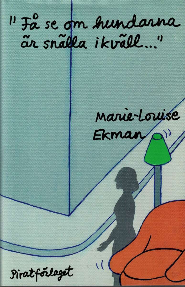 Marie-Louise Ekman : 'Få se om hundarna är snälla ikväll ...'