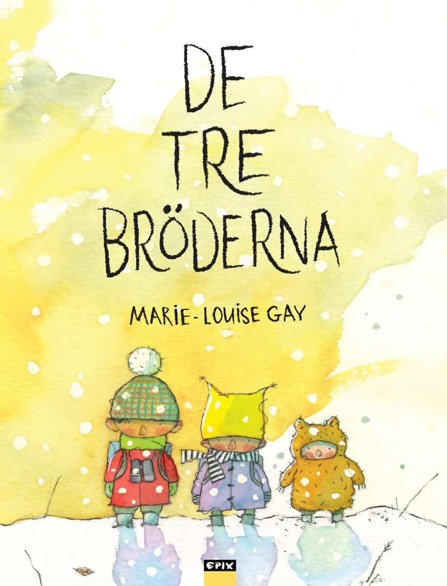 Marie-Louise Gay : De tre bröderna