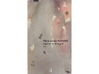 Marie Louise Ramnefalk : Lugna ner sig till det gråa